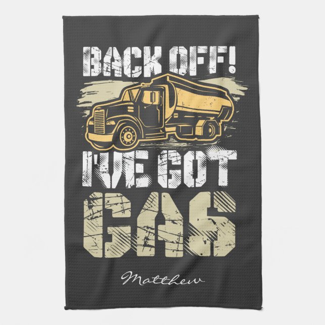 Back Off I've Got Gas Ice Road Tanker Driver Tea Towel (Vertical)
