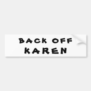 Back Off Karen   Bumper Sticker
