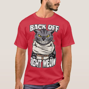 Back Off Right Meow Crazy Lady Cat Funny Mad Cats T-Shirt