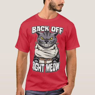 Back Off Right Meow Crazy Lady Cat Funny Mad Cats  T-Shirt