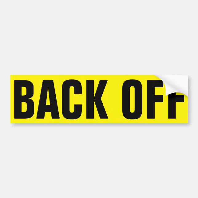 Back off tailgating warning sign bumper sticker | Zazzle