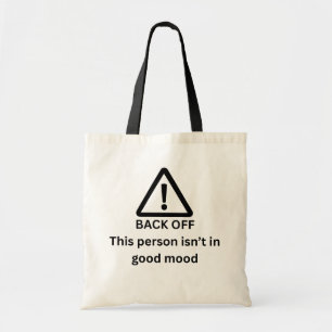 Back Off This Person Isn't in a Good Mood Funny Tote Bag