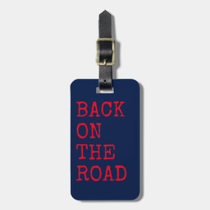 back on the road, travel luggage tag