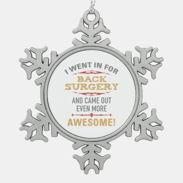 Back Surgery Recovery Humour Snowflake Pewter Christmas Ornament (Front)