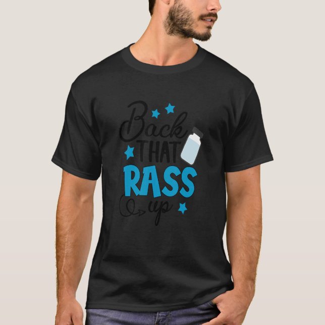 Back That Rass Up  Icu Er Nurse Life Emergency Roo T-Shirt (Front)