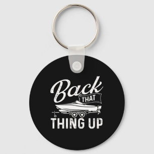 Back That Thing Up - Boating Sailing Sailboat Owne Key Ring