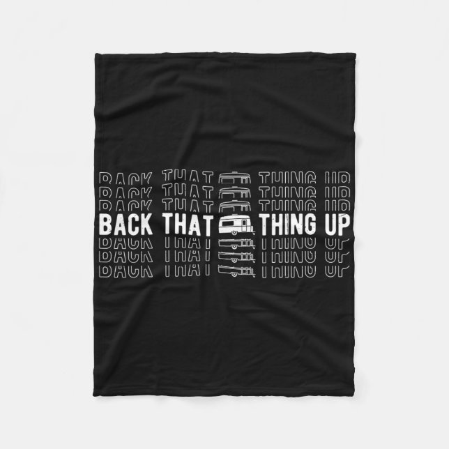 Back That Thing Up Camper Trailer Camping Camper  Fleece Blanket (Front)