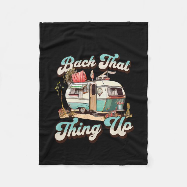 Back That Thing Up - Funny Camper Trailer Vacation Fleece Blanket (Front)