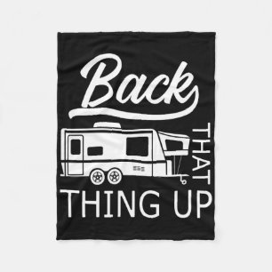 Back That Thing Up - Rv Camper Funny Camping Fleece Blanket