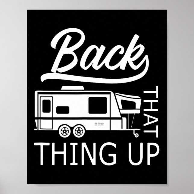 Back That Thing Up - Rv Camper Funny Camping  Poster (Front)