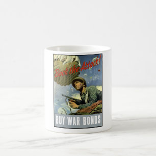 Back The Attack -- Buy War Bonds Coffee Mug