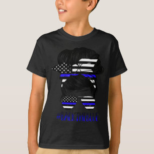 Back The Blue Messy Bun Thin Blue Line Police Supp T-Shirt