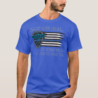 Back The Blue Or There Will Be No One To Back You T-Shirt
