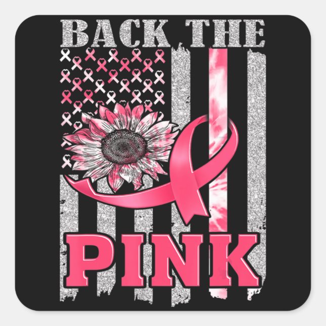Back The Pink Ribbon Flag Breast Cancer Awareness  Square Sticker (Front)