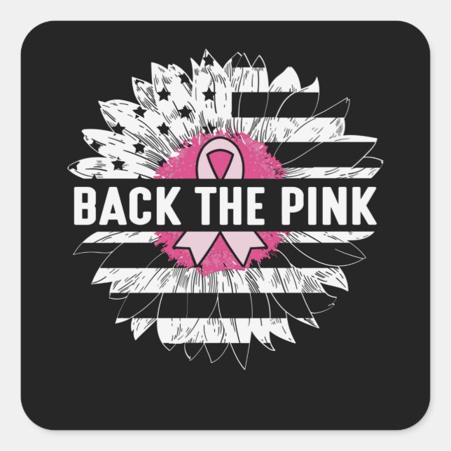 Back The Pink Sunflower Breast Cancer Awareness Square Sticker (Front)