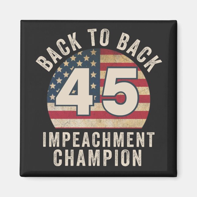 Back to Back Impeachment Champ American Flag Vinta Magnet (Front)
