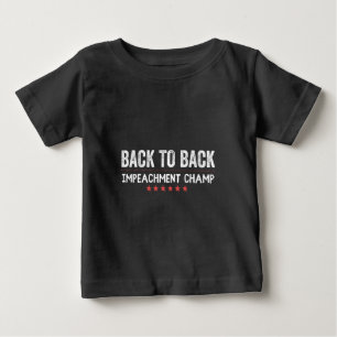 Back to Back Impeachment Champ Baby T-Shirt