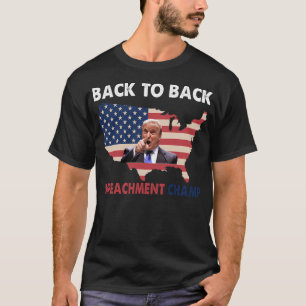 Back To Back Impeachment Champ Donald Trump T-Shirt