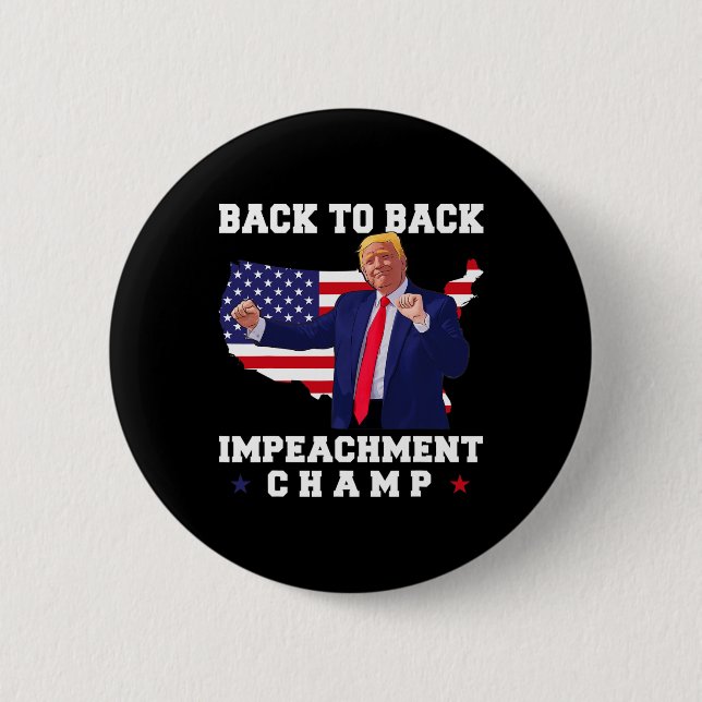 Back To Back Impeachment Champ Trump Dance Funny  6 Cm Round Badge (Front)
