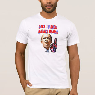 Back To Back,President Barack Obama_ T-Shirt