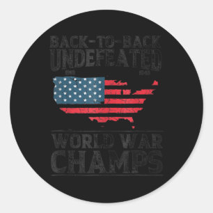 Back To Back Undefeated World War Champs - 4th Of Classic Round Sticker