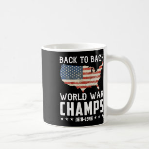 Back To Back Undefeated World War Champs - 4th Of Coffee Mug