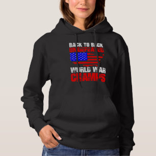 Back To Back Undefeated World War Champs  4th Of J Hoodie