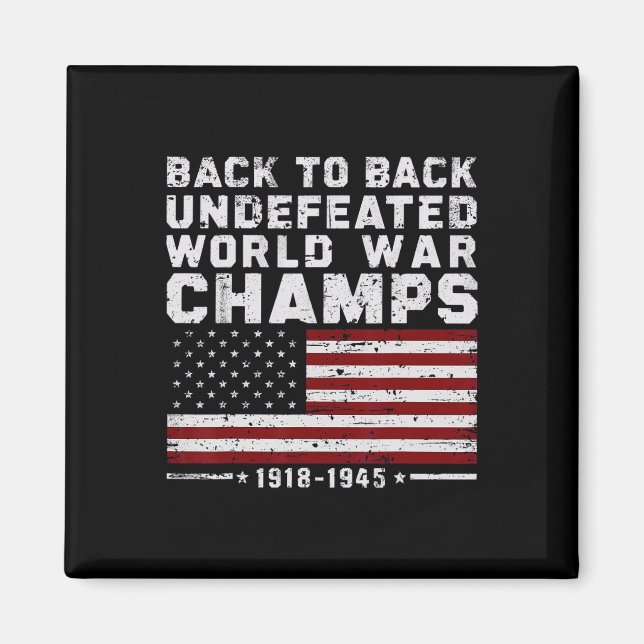 Back To Back Undefeated World War Champs 4th Of Ju Magnet (Front)
