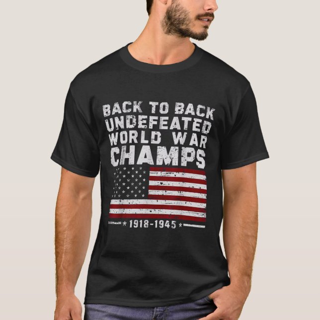 Back To Back Undefeated World War Champs 4th Of Ju T-Shirt (Front)