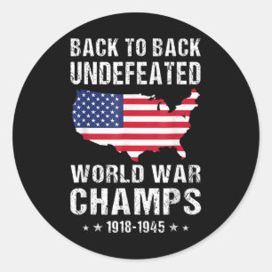 Back To Back Undefeated World War Champs American Classic Round Sticker
