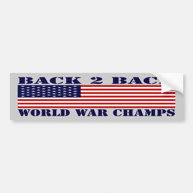 Back To Back World War Champs Bumper Sticker (Front)