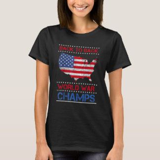 Back To Back World War Champs US Flag 4th Of July T-Shirt