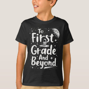Back To First Grade And Beyond Funny First Day Of T-Shirt