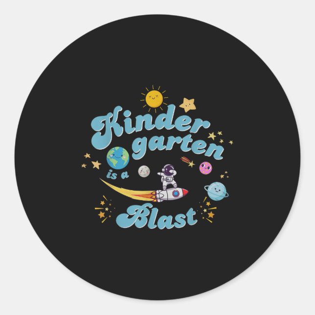 Back To Kindergarten Is A Blast Planet Outer Space Classic Round Sticker (Front)