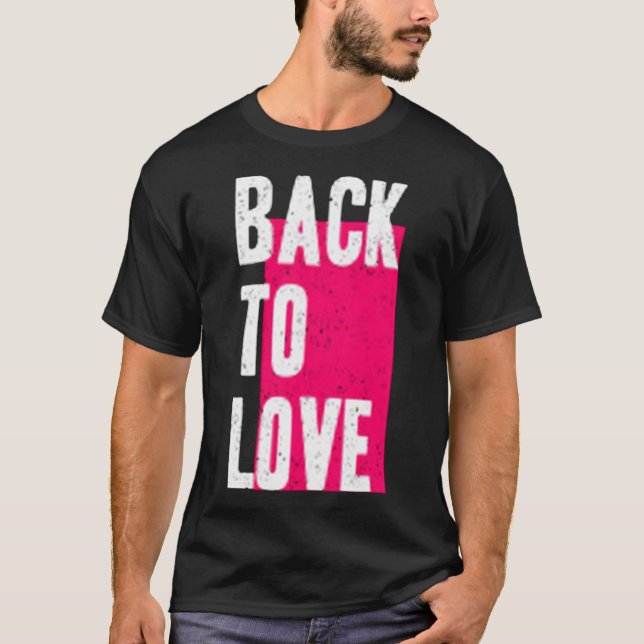 Back to love T-Shirt (Front)