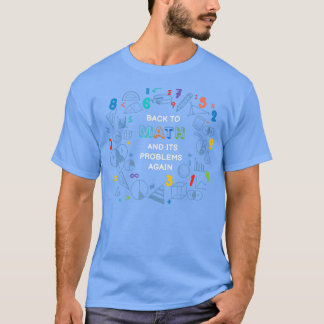 Back to Math and Its Problems Again T-Shirt