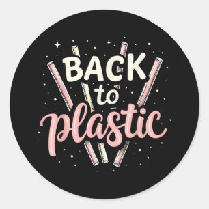 Back To Plastic Classic Round Sticker