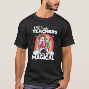 Back To School 12th Grade Teacher Unicorn Magical T-Shirt