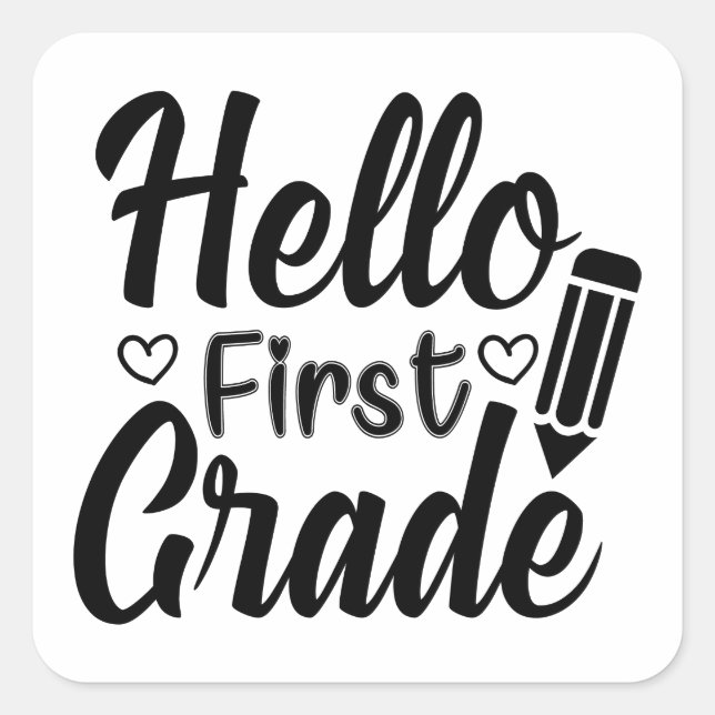 Back To School 1st Grade, Hello First Grade Square Sticker (Front)
