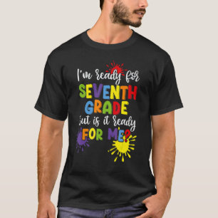 Back To School 2023  Colourful I'm Ready For 7th G T-Shirt