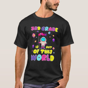 Back To School 3rd Grade Is Out Of This World Cute T-Shirt