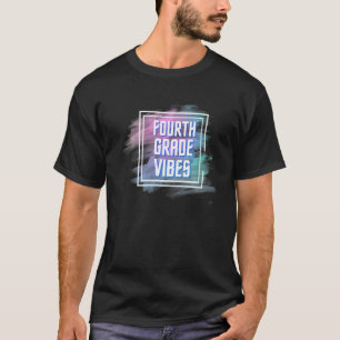 Back To School 4th Grade Vibes First Day Of School T-Shirt