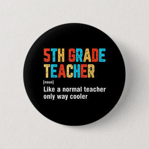 Back To School 5th Grade Teacher Team Fun Definiti 6 Cm Round Badge