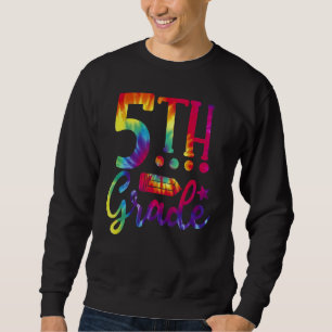 Back To School 5th Grade Teacher Tie Dye Sweatshirt