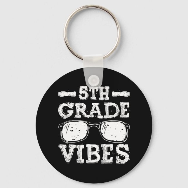 Back To School 5th Grade Vibes  First Day Teacher  Key Ring (Front)