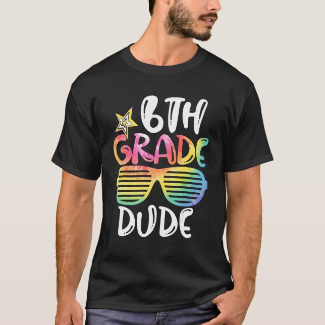 Back To School 6th Grade Dude Sunglasses Teacher G T-Shirt (Front)