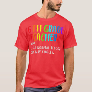 Back To School 6th Grade Teacher Definition Sixth  T-Shirt