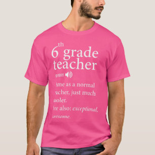 Back to school-6th-Grade-Teacher-Funny-Definition- T-Shirt