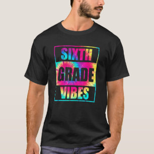 Back To School 6th Grade Vibes  First Day Teacher  T-Shirt