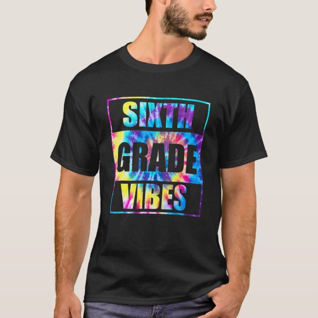 Back To School 6Th Grade Vibes , First Day Teacher T-Shirt (Front)